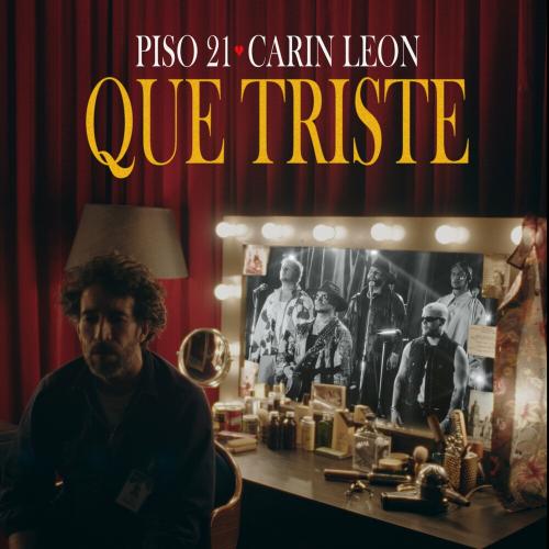 Piso 21 feat. Carin Leon - Que Triste