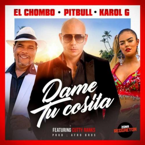 Pitbull & El Chombo & Karol G feat. Cutty Ranks - Dame Tu Cosita