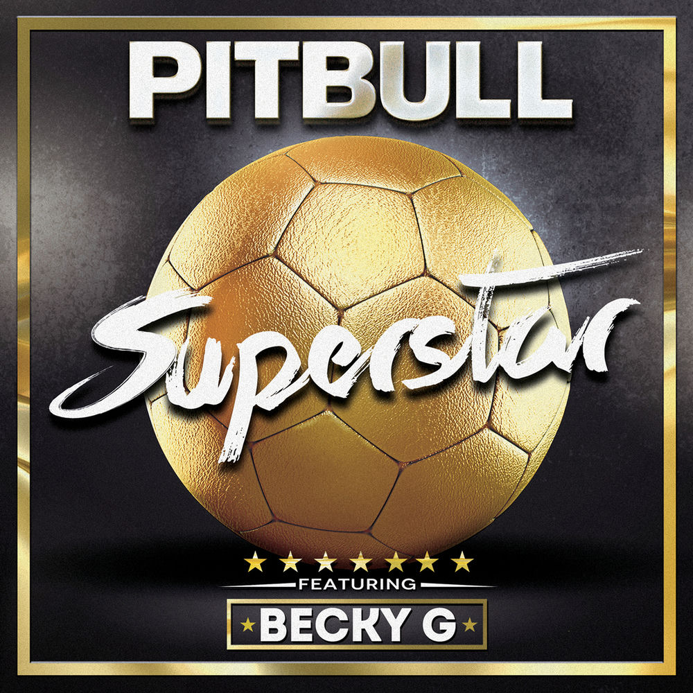 Superstar (Feat. Becky G) - Pitbull feat. Becky G