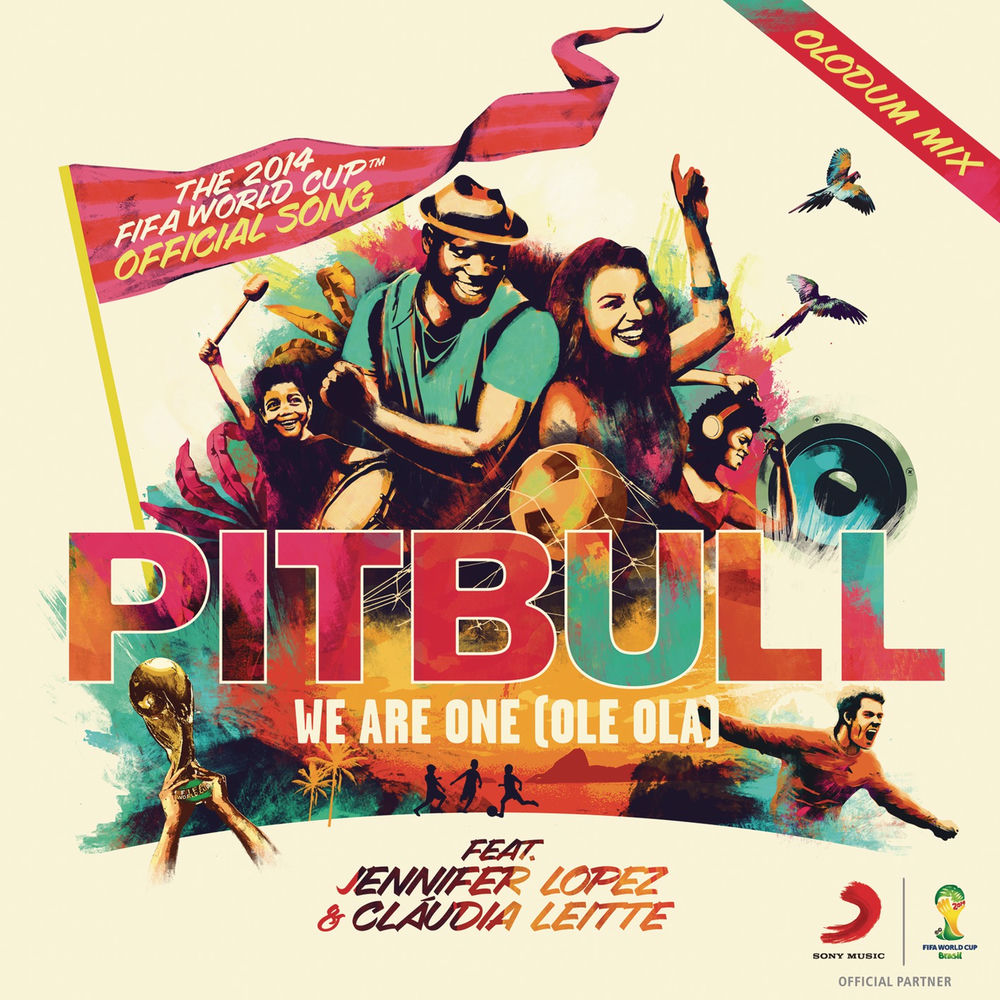 We Are One (Ole Ola) [The Official 2014 Fifa World Cup Song] (Feat. Jennifer Lopez & Claudia Leitte) (Olodum Mix) - Pitbull, Jennifer Lopez & Claudia Leitte