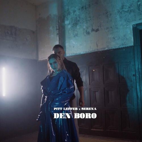 Pitt Leffer feat. Serena - Den Boro