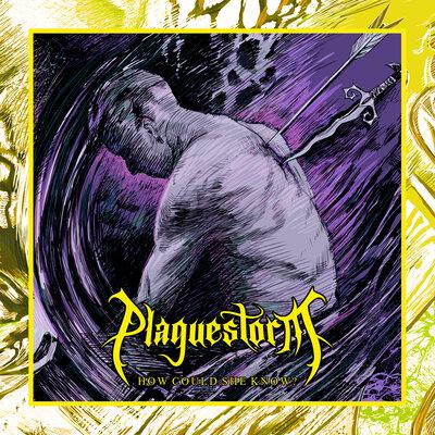 How Could She Know_ - Plaguestorm