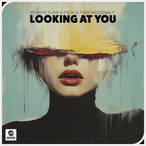 Plastik Funk feat. Esox & Tara McDonald - Looking At You