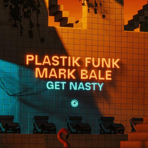 Plastik Funk feat. Mark Bale - Get Nasty