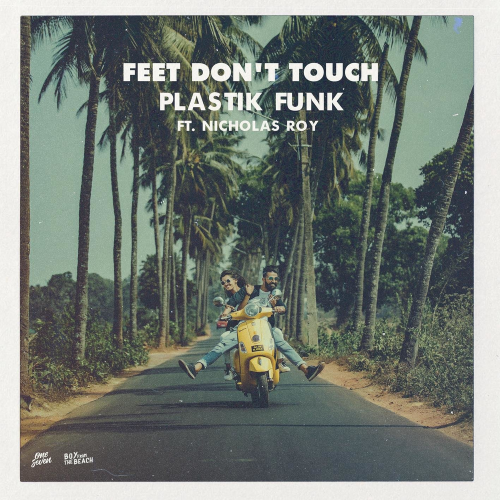 Plastik Funk & Nicholas Roy - Feet Don't Touch