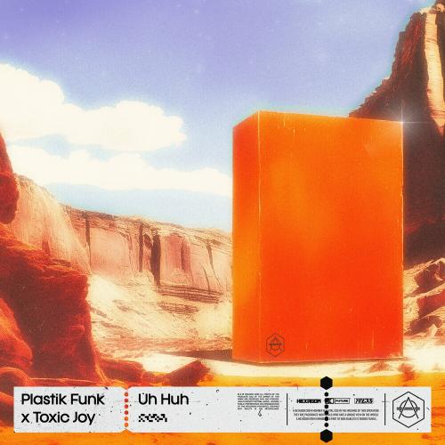 Plastik Funk & Toxic Joy - Uh Huh