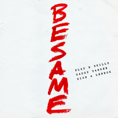 Bésame - Play-N-Skillz & Daddy Yankee & Zion & Lennox