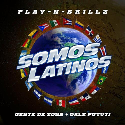 Play-N-Skillz feat. Gente De Zona & Dale Pututi - Somos Latinos