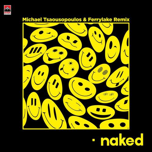 PLAYMEN, Damiano, Michael Tsaousopoulos, Ferrylake - Naked (Michael Tsaousopoulos & Ferrylake Remix)