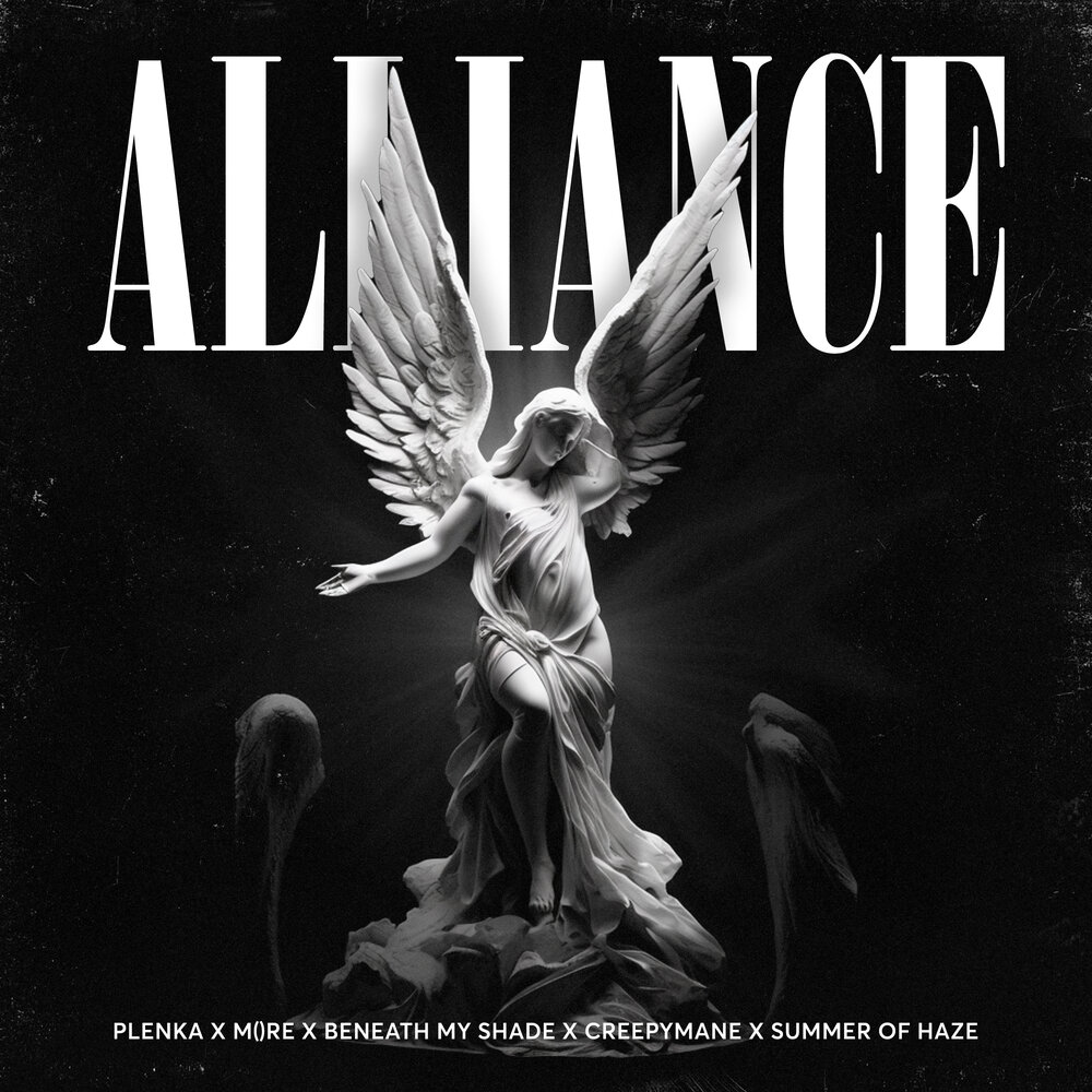 Alliance - plenka, M()RE, Beneath My Shade, CREEPYMANE, Summer Of Haze