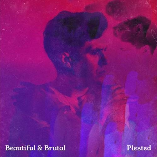Beautiful & Brutal - Plested