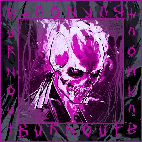 Pluxry Skurt, xonett - BURNOUT