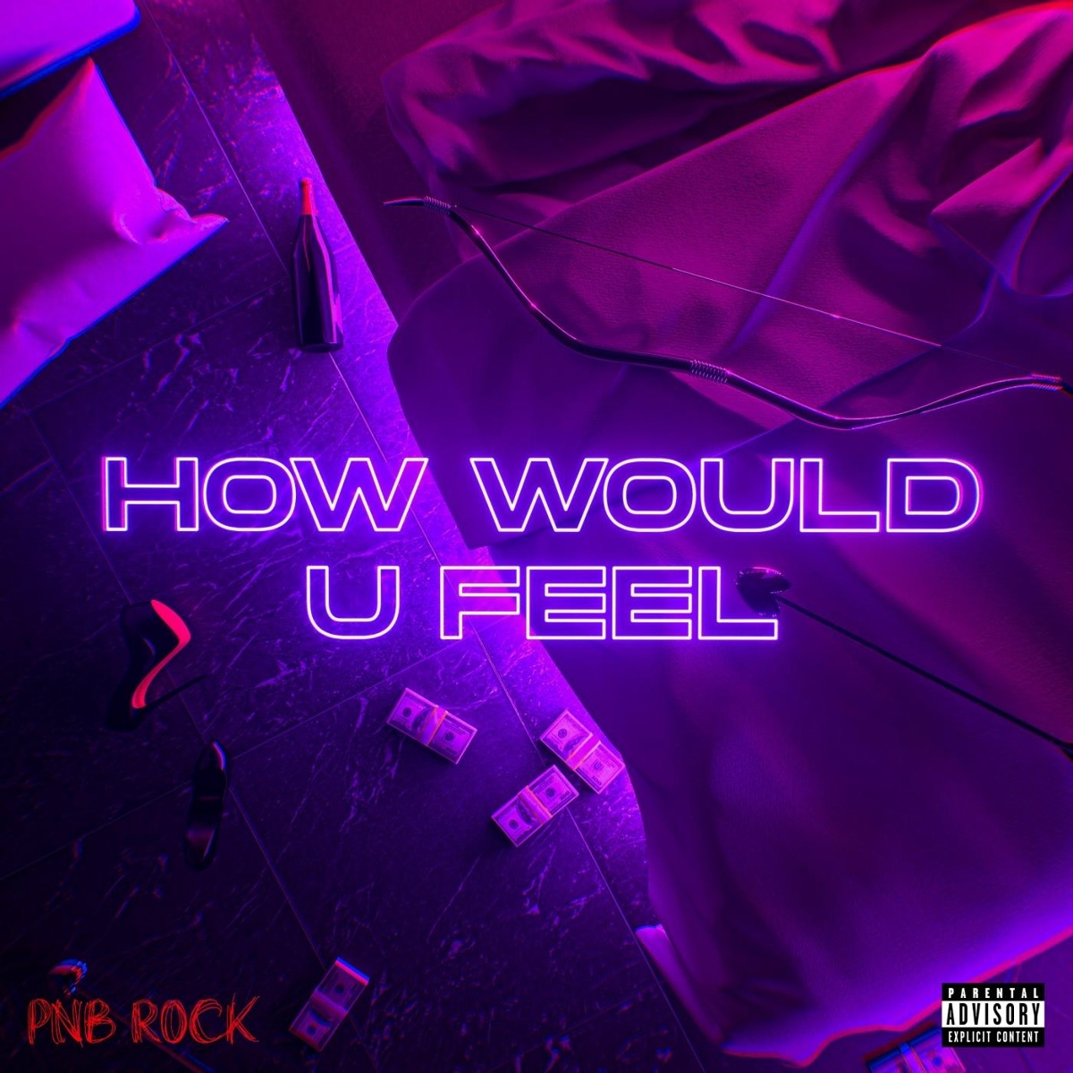 How Would U Feel - PnB Rock