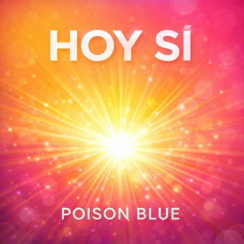 Hoy Si - Poison Blue
