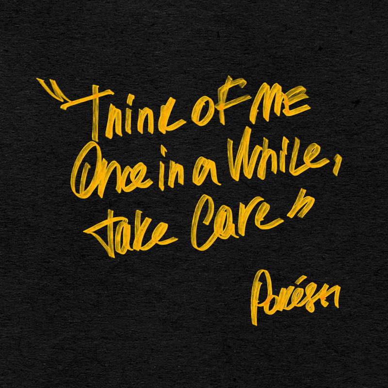 Think Of Me Once In A While, Take Care - Pokesh