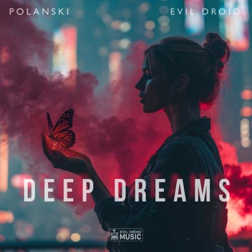 POLANSKI & EVIL DROID - Deep Dreams