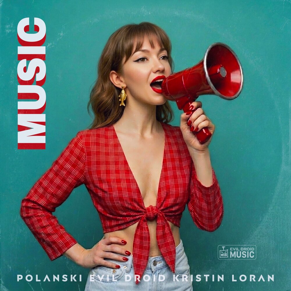 Music - POLANSKI, EVIL DROID, Kristin Loran