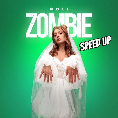 POLI - Zombie (speed up)
