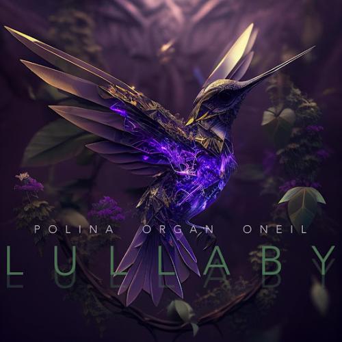 Lullaby - POLINA & ORGAN feat. Oneil