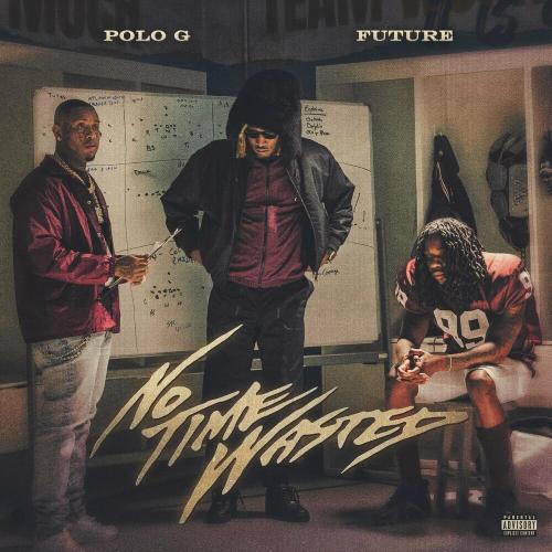 No Time Wasted - Polo G feat. Future