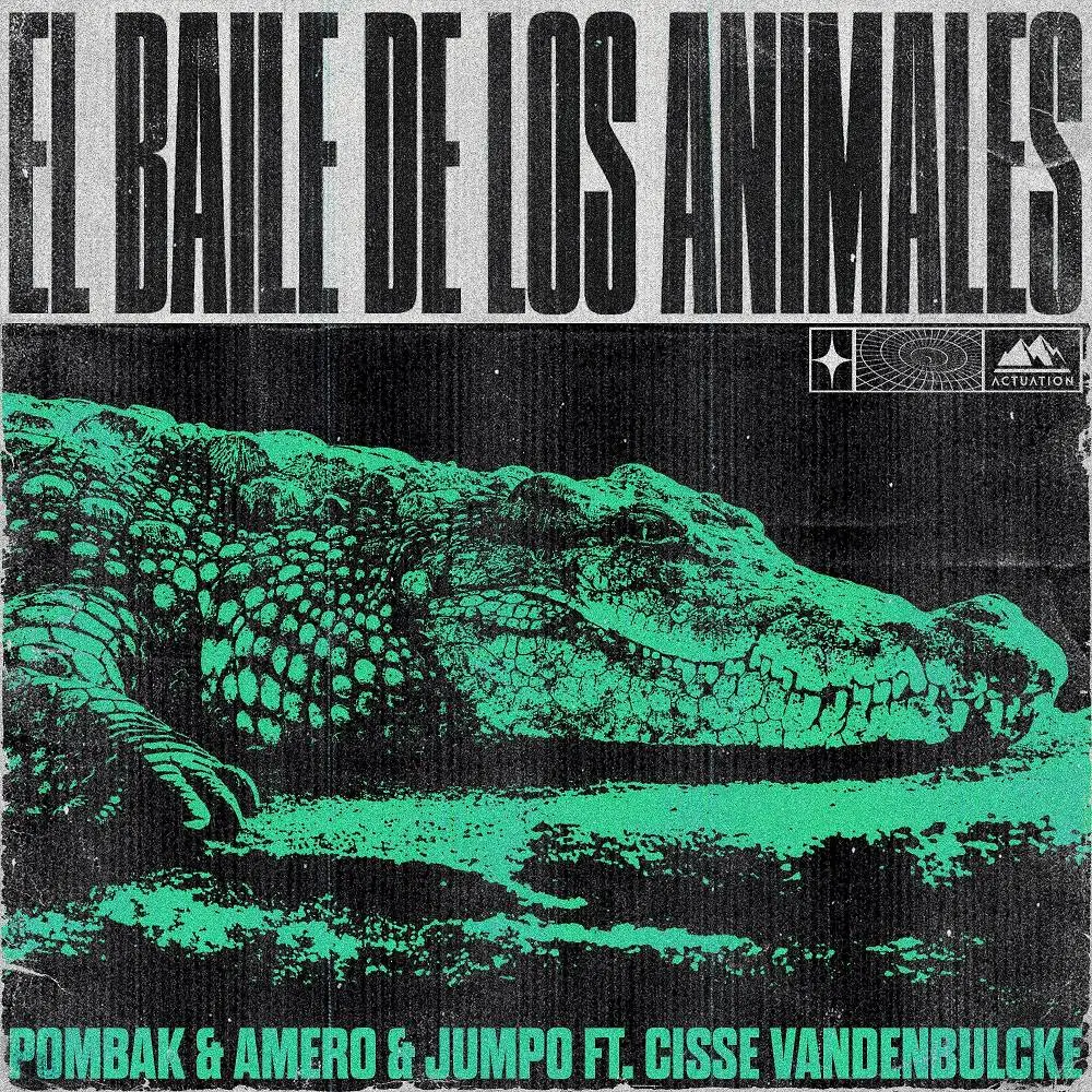 El baile de los animales (feat. Cisse Vandenbulcke) - POMBAK & Amero & Jumpo