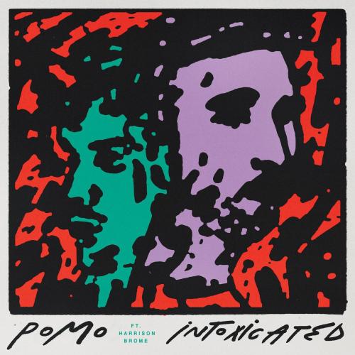 Intoxicated - Pomo & Harrison Brome