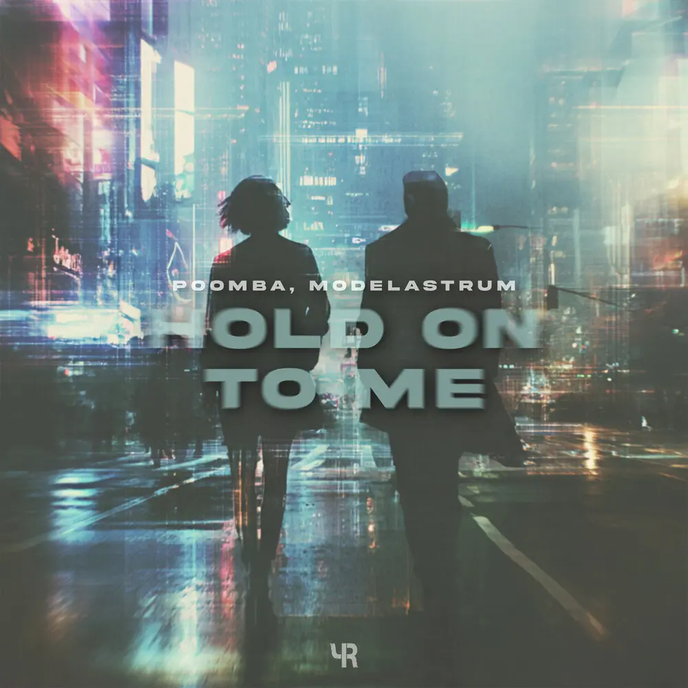 Hold On To Me - POOMBA, MODELASTRUM