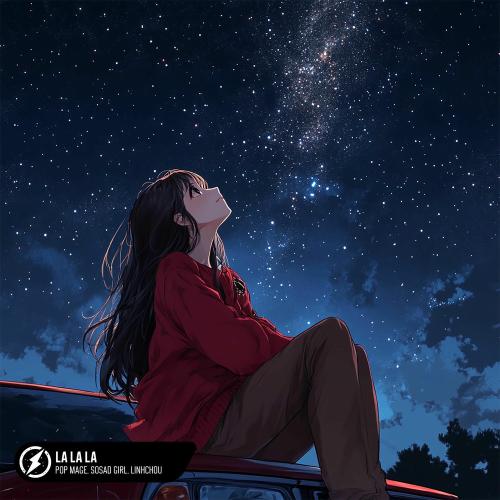 Pop Mage, SoSad Girl & linhchou - La La La