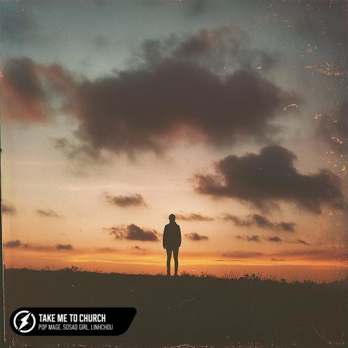 Pop Mage, SoSad Girl, linhchou - Take Me To Church