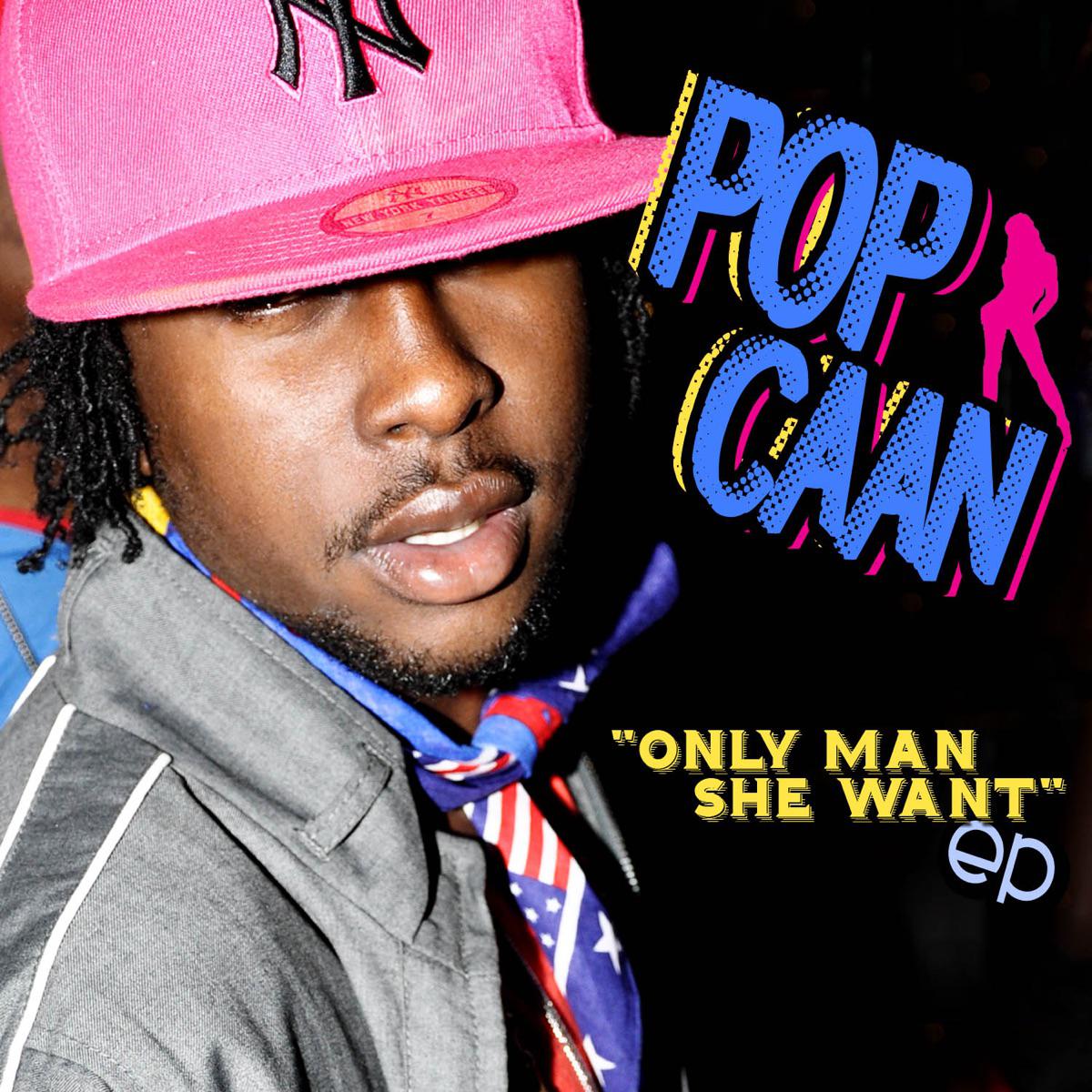Only Man She Want - Popcaan