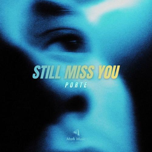 PORTE - Still Miss You