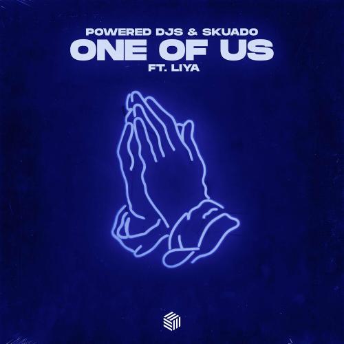 Powered Djs, Skuado & Liya - One Of Us