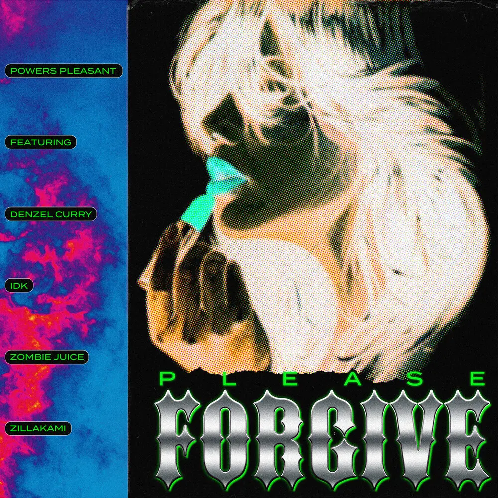 Please Forgive - Powers Pleasant, Denzel Curry, IDK, Zombie Juice, ZillaKami