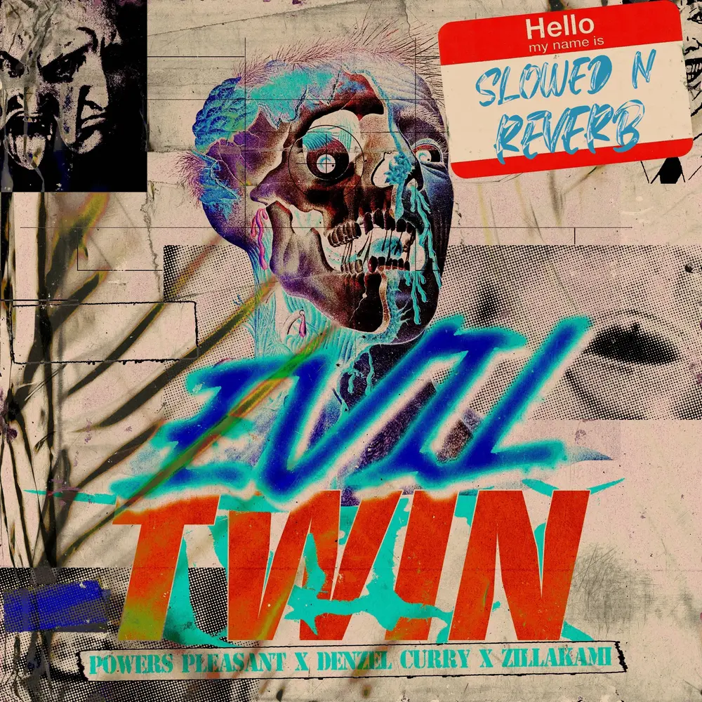 Evil Twin (Slowed & Reverb Mix) - Powers Pleasant, Denzel Curry, ZillaKami