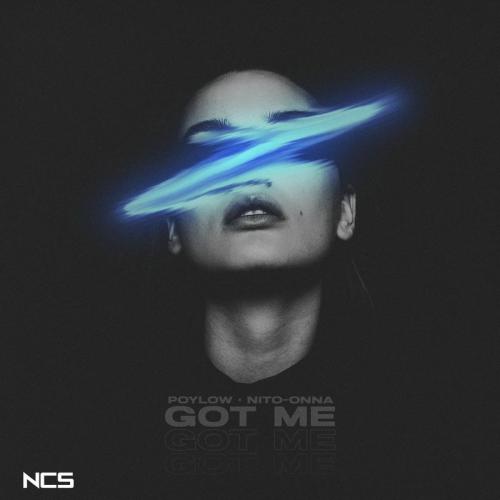 Got Me - Poylow & Nito-Onna