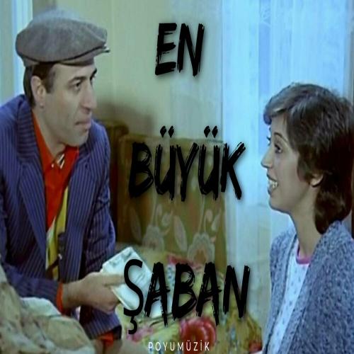 PoyuMüzik - En Büyük Şaban Film Müziği