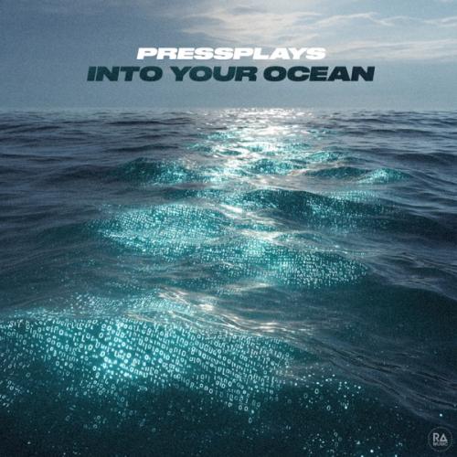 Pressplays - Into Your Ocean