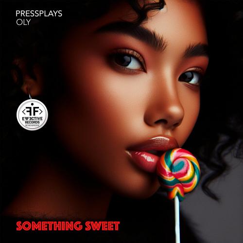 Pressplays, Oly - Something Sweet