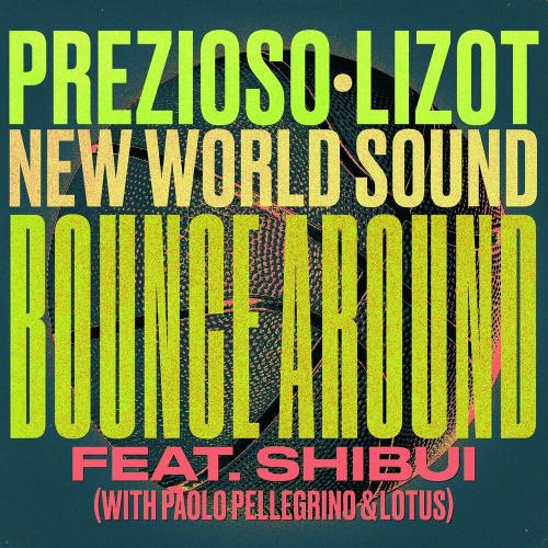 Prezioso & LIZOT & New World Sound feat. Shibui & Paolo Pellegrino & Lotus - Bounce Around