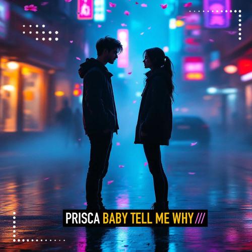 Prisca - Baby Tell Me Why (Instrumental Mix)
