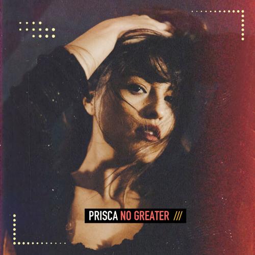 Prisca - No Greater