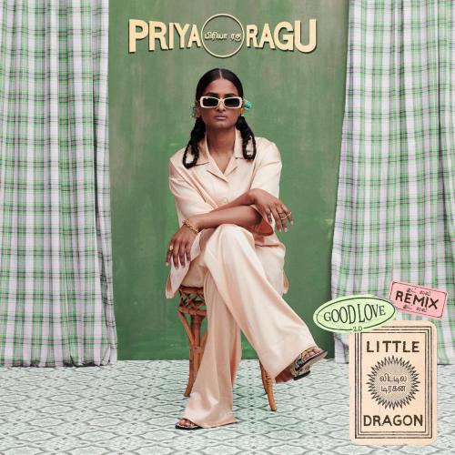 Priya Ragu - Good Love 2.0 (Little Dragon Remix)