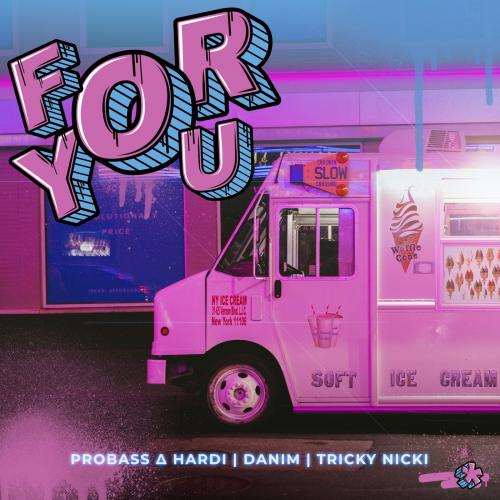 PROBASS ∆ HARDI & DaniM feat. Tricky Nicki - For You