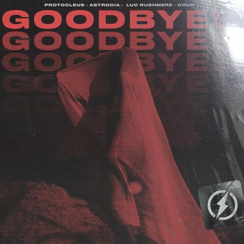 Protocleus, Astrodia & Luc Rushmere feat. Cour - Goodbyes