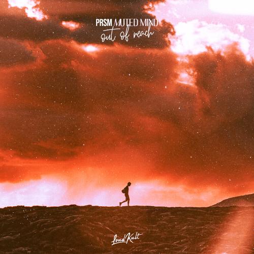 PRSM, Muted Mind - Out Of Reach