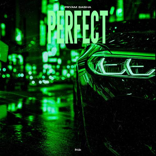 Perfect - Pryam Sasha