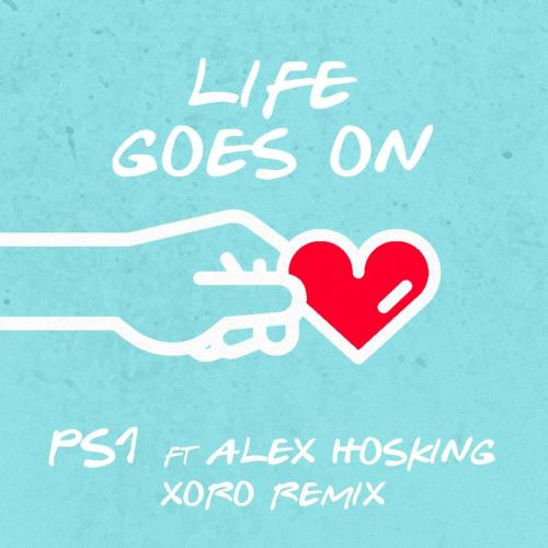 PS1 feat. Alex Hosking - Life Goes On (Xoro Remix)