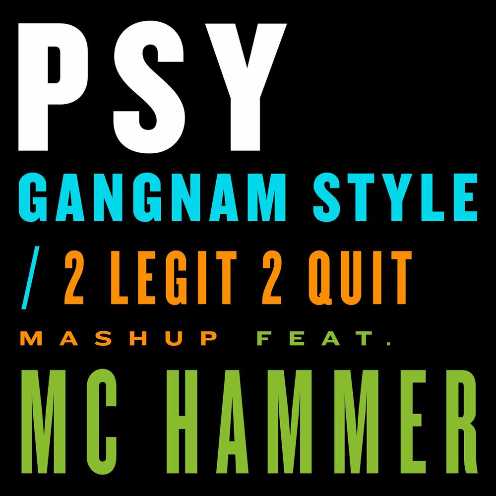 Gangnam Style _ 2 Legit 2 Quit Mashup (Feat. Mc Hammer) - Psy feat. MC Hammer