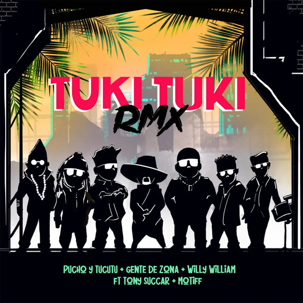 Tuki Tuki (Remix) - Pucho y Tucutu, Gente de Zona, Willy William, Motiff, Tony Succar