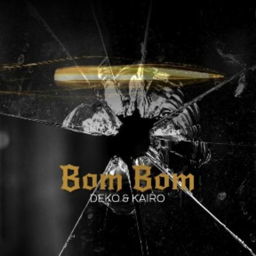 Bom Bom - PulseArc, Deko & Kairo